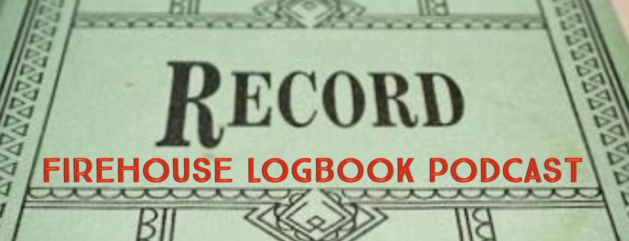 The Firehouse Logbook Podcast